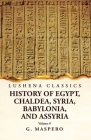 History of Egypt, Chaldea, Syria, Babylonia and Assyria Volume 9 Cover Image