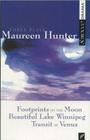 Three Plays by Maureen Hunter: Footprints on the Moon; Beautiful Lake Winnipeg; Transit of Venus By Maureen Hunter Cover Image