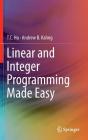 Linear and Integer Programming Made Easy By T. C. Hu, Andrew B. Kahng Cover Image