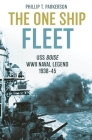 The One Ship Fleet: USS Boise--WWII Naval Legend, 1938-45 Cover Image