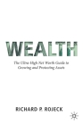 Wealth: The Ultra-High Net Worth Guide to Growing and Protecting Assets Cover Image