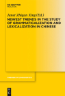 Newest Trends in the Study of Grammaticalization and Lexicalization in Chinese (Trends in Linguistics. Studies and Monographs [Tilsm] #236) By Janet Zhiqun Xing (Editor) Cover Image