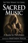 So You Want to Sing Sacred Music: A Guide for Performers Cover Image