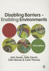 Disabling Barriers - Enabling Environments By John Swain (Editor), Sally French (Editor), Colin Barnes (Editor) Cover Image