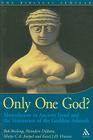 Only One God?: Monotheism in Ancient Israel and the Veneration of the Goddess Asherah (Biblical Seminar) By Bob Becking, Meindert Dijkstra, Marjo C. A. Korpel Cover Image