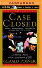 Case Closed: Lee Harvey Oswald and the Assassination of JFK By Gerald Posner, Scott Aiello (Read by) Cover Image