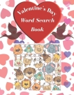 Valentine's Day Word Search Book: For kids ages 8-15 / Large Print and easy to read / beautiful designed / 