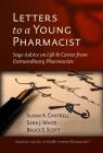 Letters to a Young Pharmacist: Sage Advice on Life & Career from Extraordinary Pharmacists Cover Image