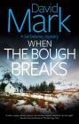 When the Bough Breaks By David Mark Cover Image