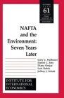 NAFTA and the Environnment: Seven Years Later (Policy Analyses in International Economics #60) By Gary Clyde Hufbauer, Daniel Esty, Diana Orejas Cover Image