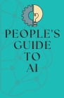 People's Guide To AI By Mimi Onuoha, Diana Nucera Cover Image