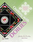 Quilting with Doilies: Inspiration, Techniques, & Projects By Barbara Polston Cover Image