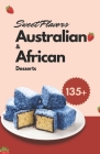 Sweet Flavors: Australian & African Desserts Cover Image