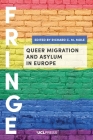 Queer Migration and Asylum in Europe (FRINGE) By Richard C. M. Mole (Editor) Cover Image