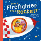 Does a Firefighter Fly a Rocket?: A Mixed-Up Lift-the-Flap Book! Cover Image