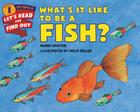 What's It Like to Be a Fish? (Let's-Read-and-Find-Out Science 1) Cover Image