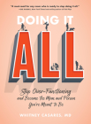 Doing It All: Stop Over-Functioning and Become the Mom and Person You're Meant to Be By Whitney Casares Cover Image