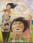 We All Live Together By Terri Kelley Cover Image