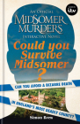 Could You Survive Midsomer?: Can you avoid a bizarre death in England's most dangerous county? Cover Image