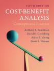 Cost-Benefit Analysis: Concepts and Practice By Anthony E. Boardman, David H. Greenberg, Aidan R. Vining Cover Image
