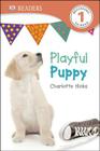 DK Readers L1: Playful Puppy (DK Readers Level 1) By Charlotte Hicks Cover Image