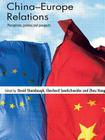 China-Europe Relations: Perceptions, Policies and Prospects By David Shambaugh (Editor), Eberhard Sandschneider (Editor), Zhou Hong (Editor) Cover Image