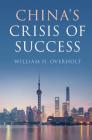 China's Crisis of Success By William H. Overholt Cover Image