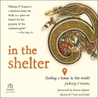 In the Shelter: Finding a Home in the World By Pádraig Ó. Tuama, Pádraig Ó. Tuama (Read by) Cover Image