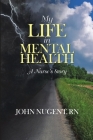 My Life in Mental Health: A Nurse's Story By John Nugent Cover Image