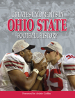 Greatest Moments in Ohio State Football History By Archie Griffin (Foreword by) Cover Image
