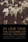 In Our Time: The Chamberlain-Hitler Collusion By Clement Leibovitz Cover Image