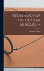 Neurology of the Ocular Muscles. -- By David G. (David Glendenning) Cogan (Created by) Cover Image