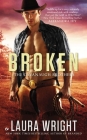 Broken (The Cavanaugh Brothers #2) By Laura Wright Cover Image