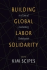 Building Global Labor Solidarity in a Time of Accelerating Globalization Cover Image