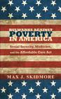 Bulwarks Against Poverty in America: Social Security, Medicare, and the Affordable Care Act By Max J. Skidmore Cover Image