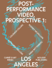 Post-Performance Video: Prospective 1: Los Angeles By Marie de Brugerolle (Editor), Hendrik Folkerts (Text by (Art/Photo Books)) Cover Image