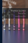 Paper Sloyd: A Handbook for Primary Grades By Ednah Anne Rich Cover Image