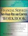 Financial Services Anti-Fraud Risk and Control Workbook By Peter Goldmann Cover Image