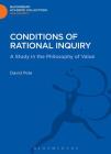 Conditions of Rational Inquiry: A Study in the Philosophy of Value (Bloomsbury Academic Collections: Philosophy) Cover Image
