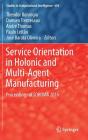 Service Orientation in Holonic and Multi-Agent Manufacturing: Proceedings of Sohoma 2016 (Studies in Computational Intelligence #694) By Theodor Borangiu (Editor), Damien Trentesaux (Editor), André Thomas (Editor) Cover Image