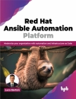 Red Hat Ansible Automation Platform: Modernize Your Organization with Automation and Infrastructure as Code By Luca Berton Cover Image