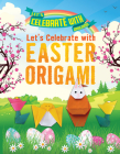 Let's Celebrate with Easter Origami Cover Image