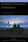 Afterlives of Romantic Intermediality: The Intersection of Visual, Aural, and Verbal Frontiers By Leena Eilittä (Editor), Catherine Riccio-Berry (Editor), James Cisneros (Contribution by) Cover Image