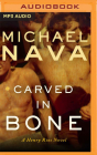 Carved in Bone: A Henry Rios Novel (Henry Rios Mysteries #2) By Michael Nava, Thom Rivera (Read by) Cover Image