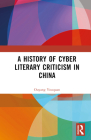 A History of Cyber Literary Criticism in China By Ouyang Youquan Cover Image