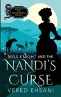 Miss Knight and the Nandi's Curse By Vered Ehsani Cover Image
