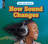 How Sound Changes By Robin Johnson, Douglas Hicton (With) Cover Image