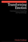 Transforming Emotion: Conversations in Counselling and Psychotherapy Cover Image