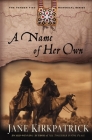 A Name of Her Own (Tender Ties Historical Series) By Jane Kirkpatrick Cover Image