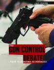 The Gun Control Debate: From Classrooms to Congress (Hot Topics) By Lianna Tatman Cover Image